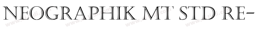 Neographik MT Std Re字体转换 Neographik MT Std Re字体转换